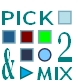 Pick & Mix group 2